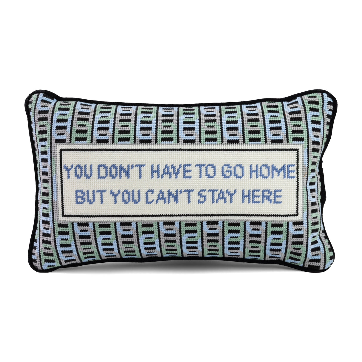 Can't Stay Here Needlepoint Pillow