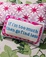 Go Find Less Needlepoint Pillow