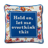 Overthink Needlepoint Pillow