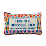 Horrible Idea Needlepoint Pillow