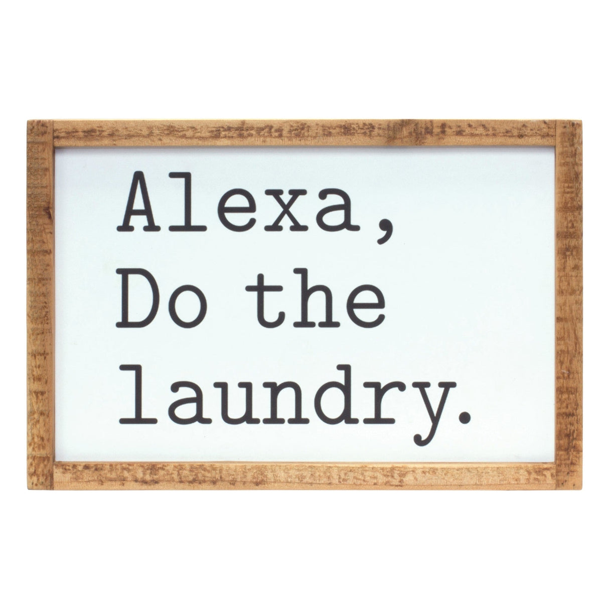 Alexa Laundry Sentiment Sign 12"L